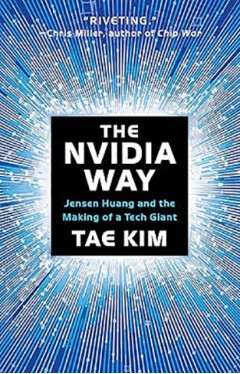 The Nvidia Way: Jensen Huang and the Making of a Tech Giant